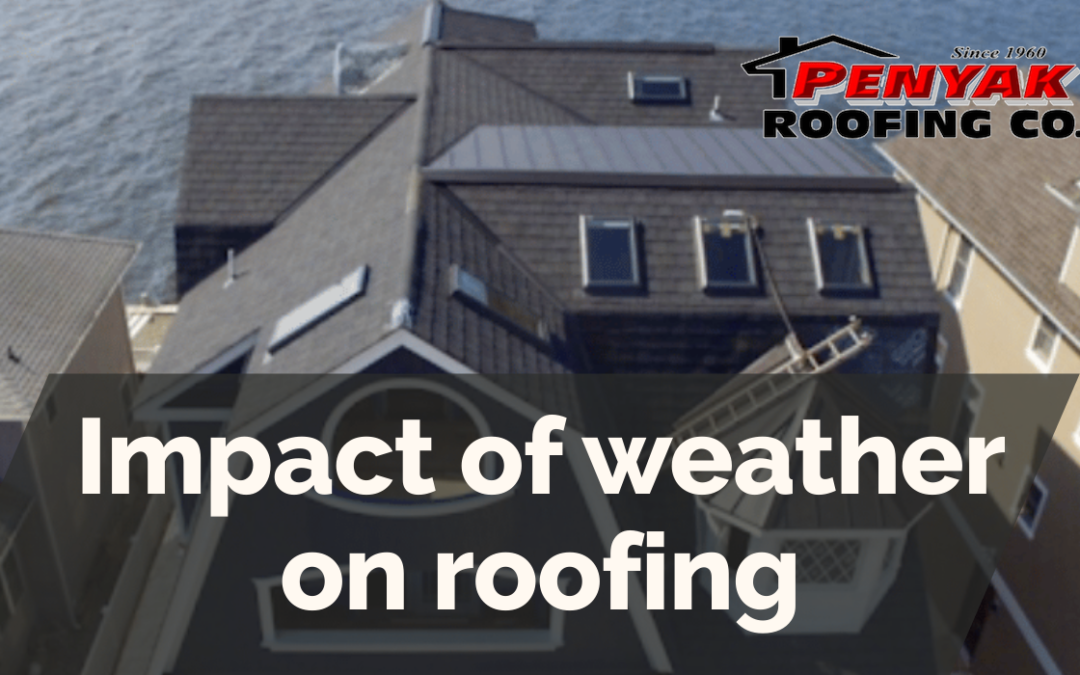 Impact of weather on roofing
