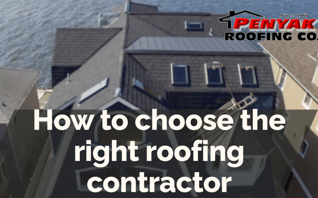 How to choose the right roofing contractor