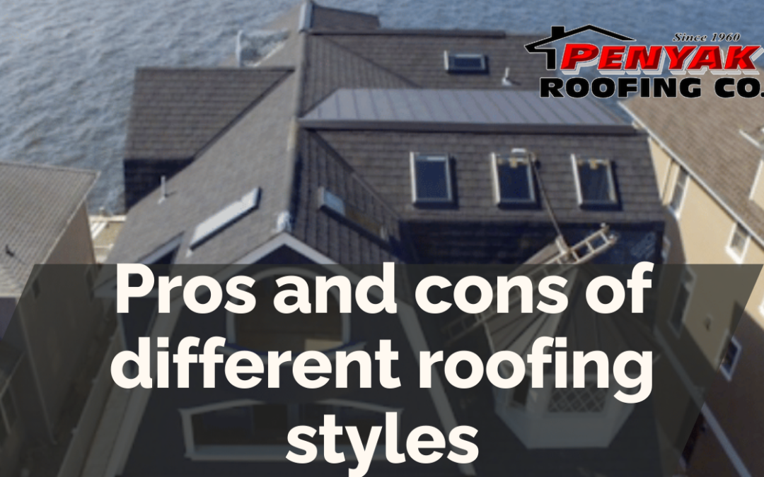 Pros and cons of different roofing styles
