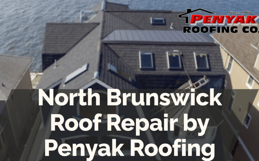 North Brunswick Roof Repair by Penyak Roofing