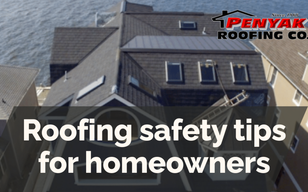 Roofing safety tips for homeowners