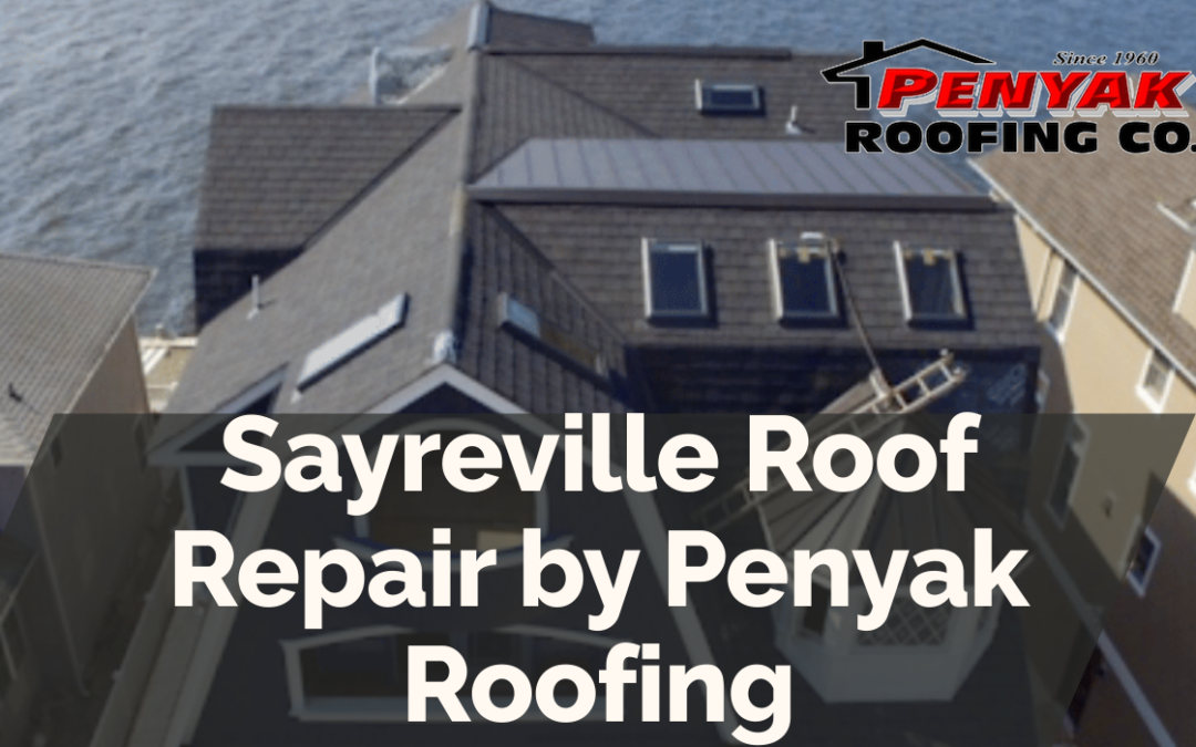 Sayreville Roof Repair by Penyak Roofing